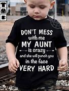 Image result for You Ain't Seen Crazy till You Mess with My Baby