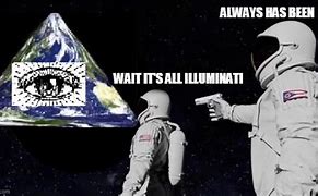 Image result for Illumini Meme