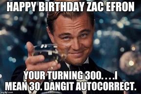 Image result for Zac Efron Birthday Meme