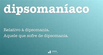 Image result for dipsomaniaco