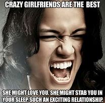 Image result for Crazy Girl Quote Memes