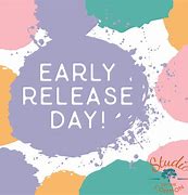 Image result for Early Release Day Meme