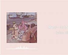 Image result for Russ 3 15 Lyrics