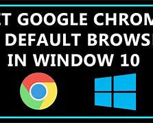 Image result for Google Chrome as Default Browser