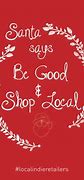Image result for Santa Says Shop Local