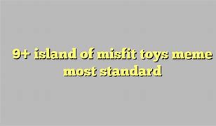 Image result for Land Misfit Toys Meme