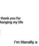 Image result for Thank You for Changing My Life Meme Blank