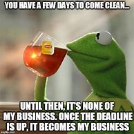 Image result for None of My Business Meme