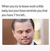 Image result for Leaving Early From Work Meme