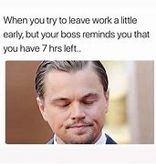 Image result for Leaving Work Memes Funny