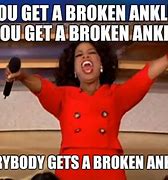 Image result for Broken Ankle Meme