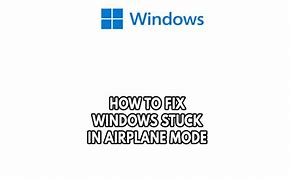 Image result for Fix Airplane Mode Windows 1.0