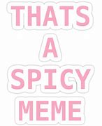 Image result for Fresh Spicy Memes