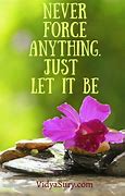Image result for Let It Be Quotes