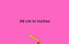 Image result for 49 Cm to Inches