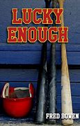 Image result for lucky enough