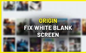 Image result for Origin White Screen Fix