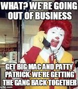 Image result for Ronald McDonald Big Mac Meme
