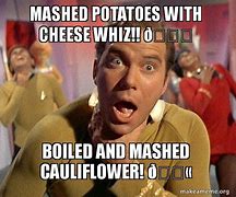 Image result for Captain Kirk Baked Potato Meme