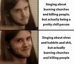 Image result for Varg Mayhem Meme