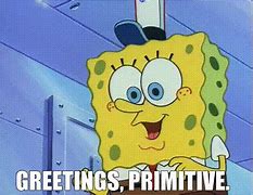 Image result for Primitive Spongebob Meme