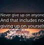 Image result for Never Give Up On Someone Quotes