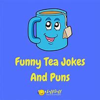 Image result for Funny Tea Puns