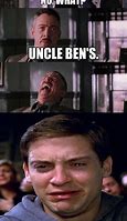 Image result for Uncle Ben Meme