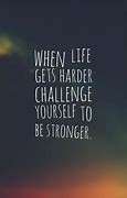 Image result for Motivation Challenge Encouraging Quotes