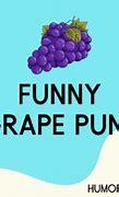 Image result for Puns Grape Vine