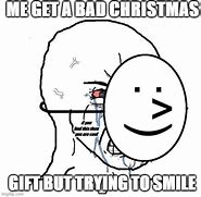 Image result for Meme Bad Present