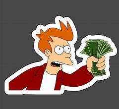 Image result for Shut Up and Take My Money Cartoon
