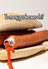 Image result for Pork Sword Meme