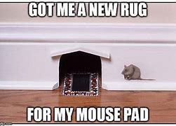 Image result for Mouse Pad Meme