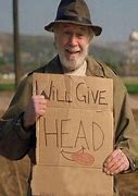 Image result for I'll Give You Head Meme