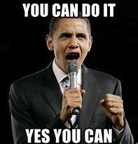 Image result for You Can Do It Work Memes