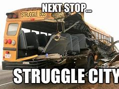 Image result for Struggle Town Meme
