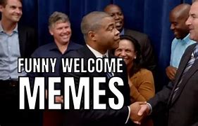 Image result for Welcome New Members Meme