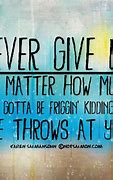 Image result for Never Give Up Short Quotes
