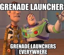 Image result for Grenade Launcher Memes