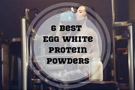 Image result for Egg White Protein Powder