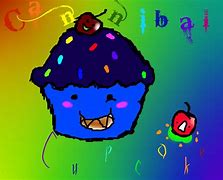 Image result for Canibal Cupcake Meme