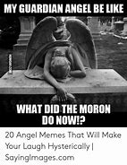 Image result for Mad Guardian Angel Funny