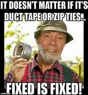 Image result for Image of I Fixed It Myself Meme