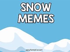 Image result for Heavy Snow Meme