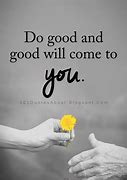 Image result for Do Good and for Get