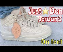 Image result for Jordan 2 Just Don On Feet