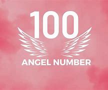 Image result for Angel Number 100