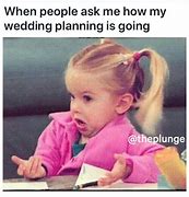 Image result for Anxiety Wedding Planning Memes