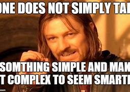 Image result for Keep It Simple Meme